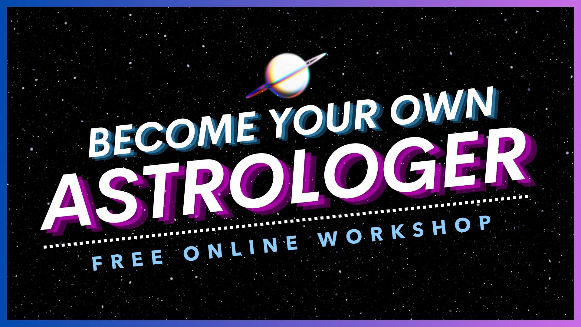 Become Your Own Astrologer free online workshop